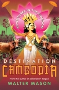 Walter Mason, Destination Cambodia
